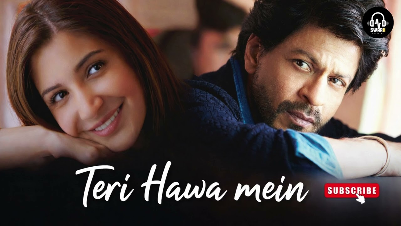 Teri Hawa Mein | Shah Rukh Khan & Anushka Sharma | Hindi Romantic Lyrical Song 2026