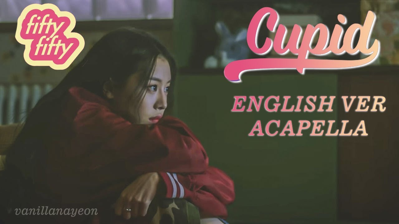 FIFTY FIFTY (피프티피프티) - 'Cupid' TWIN/ENGLISH VERSION [CLEAN ACAPELLA / VOCALS ONLY]