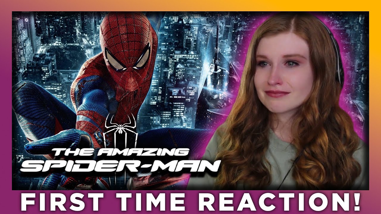 THE AMAZING SPIDER-MAN - MOVIE REACTION - FIRST TIME WATCHING