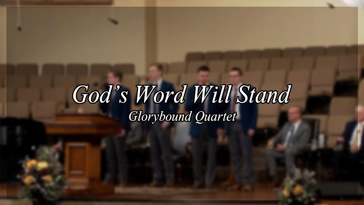 God's Word Will Stand - Glorybound Quartet '21 - Heartland Baptist Bible College