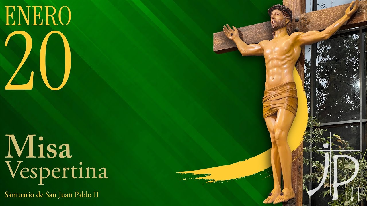 Misa Vespertina  - Martes 20 de Enero 2026 - 7:00 pm