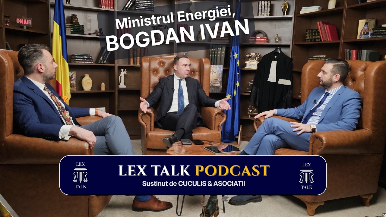 Energia Romaniei, discutata cu ministrul Bogdan Ivan - LexTalk Episodul 4