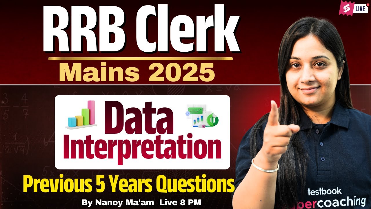RRB Clerk Mains Quant DI 2025 | RRB Clerk Mains Quants Data Interpretation Last 5 Year PYQs | Nancy