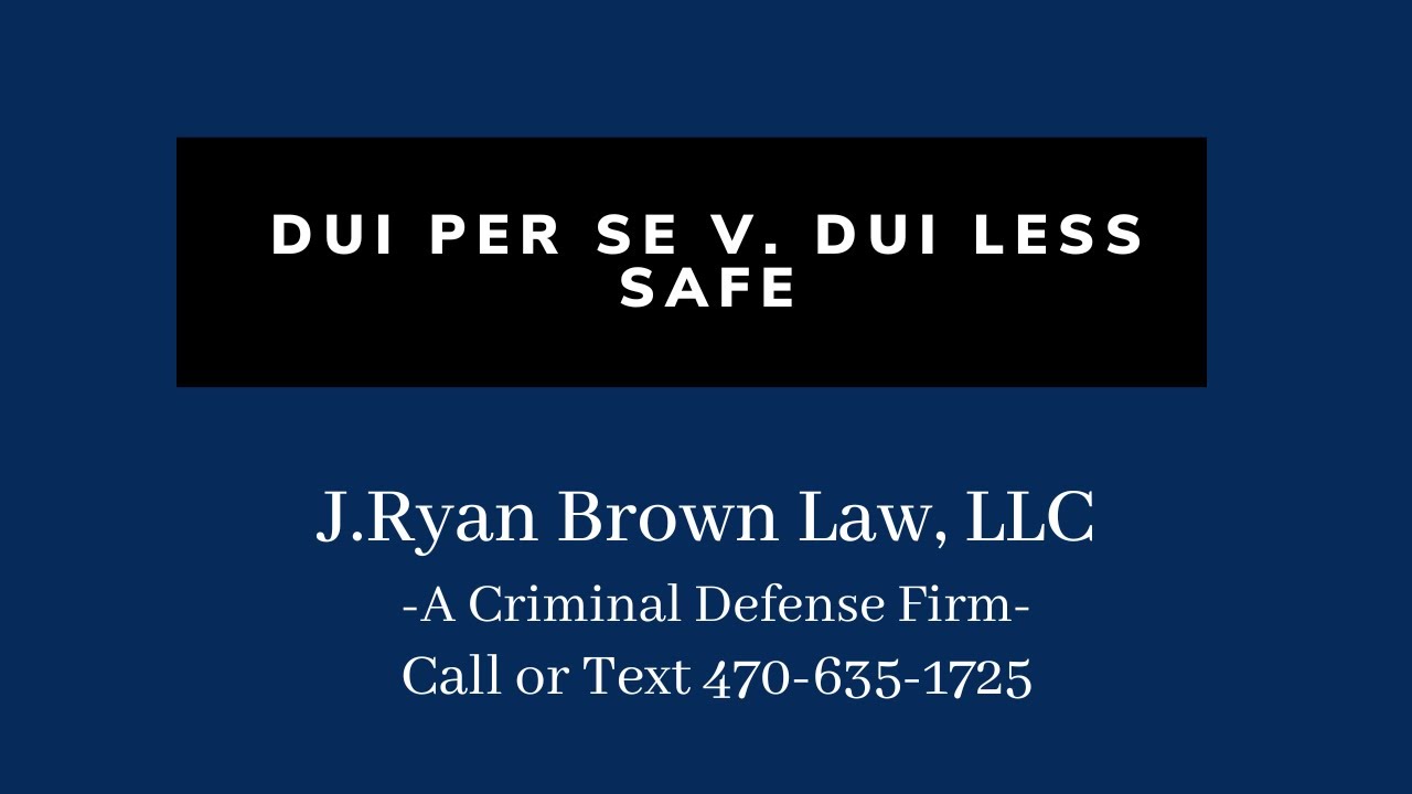 DUI Per Se v.  DUI Less Safe