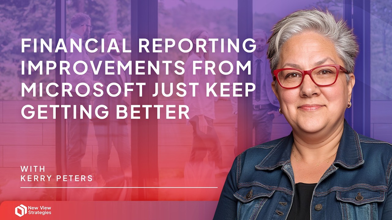 Financial Reporting Improvements from Microsoft Just Keep Getting Better in the 2025 Wave 1 Release!