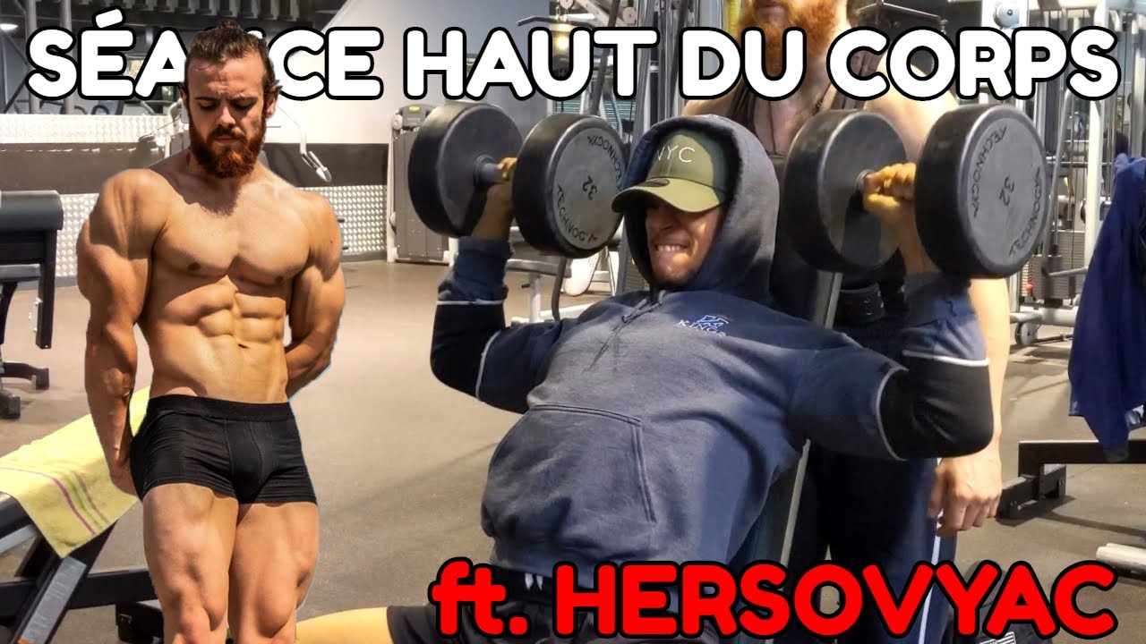 SÉANCE HAUT DU CORPS ft. HERSOVYAC (Pleins de techniques et astuces)