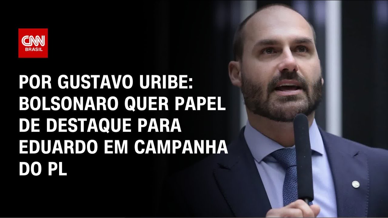 Bolsonaro quer Eduardo com papel de destaque em campanha do PL | BASTIDORES CNN