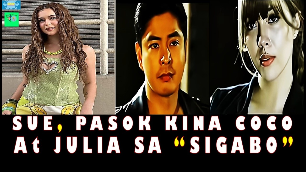 SUE RAMIREZ, PASOK KINA COCO MARTIN at JULIA MONTES SA 