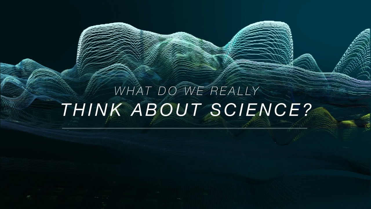 What Do We Really Think about Science?
