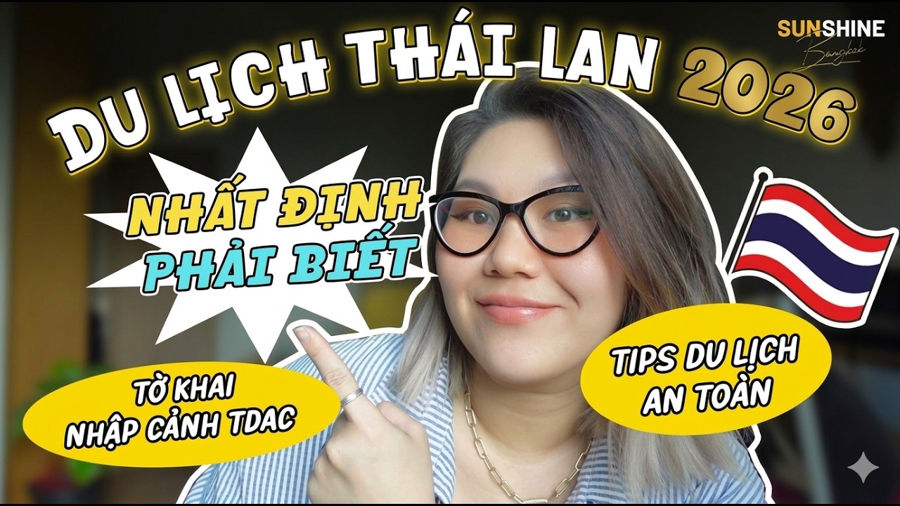 🇹🇭 DU LỊCH THÁI LAN 2025 PHẢI BIẾT! CÁCH LÀM TỜ KHAI NHẬP CẢNH TDAC & LƯU Ý AN TOÀN MỚI NHẤT
