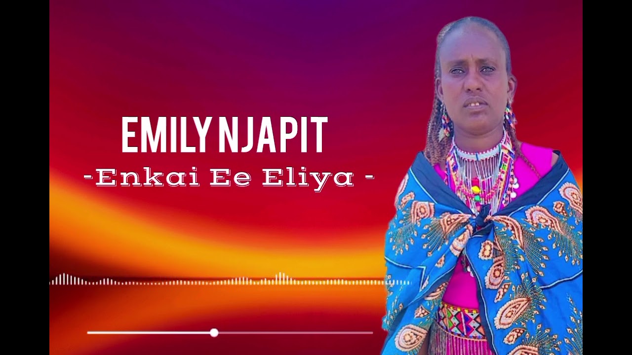 Enkai Ee Eliya official music audio by Emily Njapit.