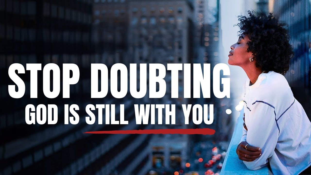 STOP Doubting and Worrying: God Wants You To Stand Strong in Faith | Inspirational & Motivational