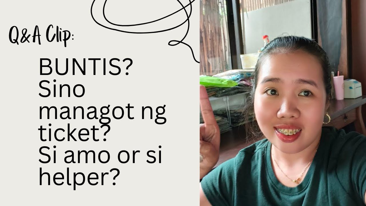 BUNTIS? Sino dapat sasagot sa ticket si amo or ang helper? Hindi tapos ang kontrata.