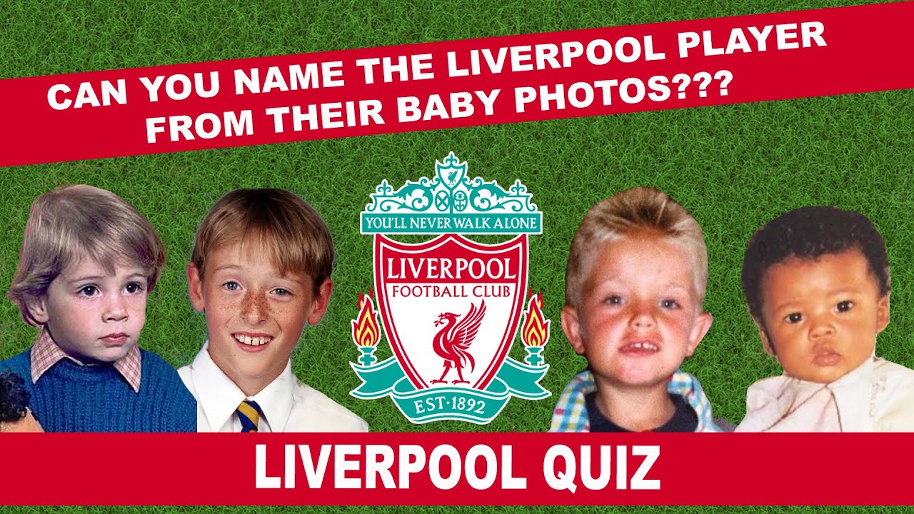 Premier league Winners Liverpool FC - Childhood Photos! Guess who the baby footballer is quiz