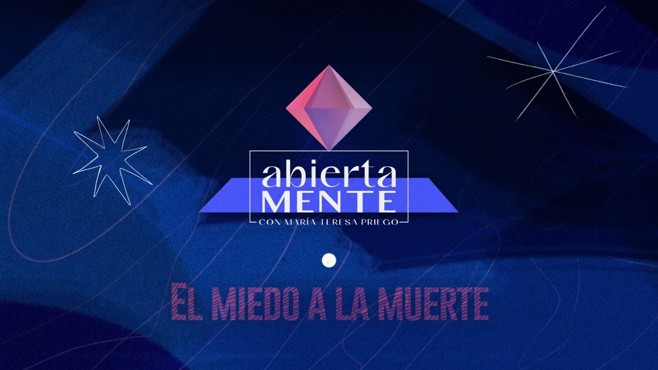 AbiertaMENTE | El miedo a la muerte