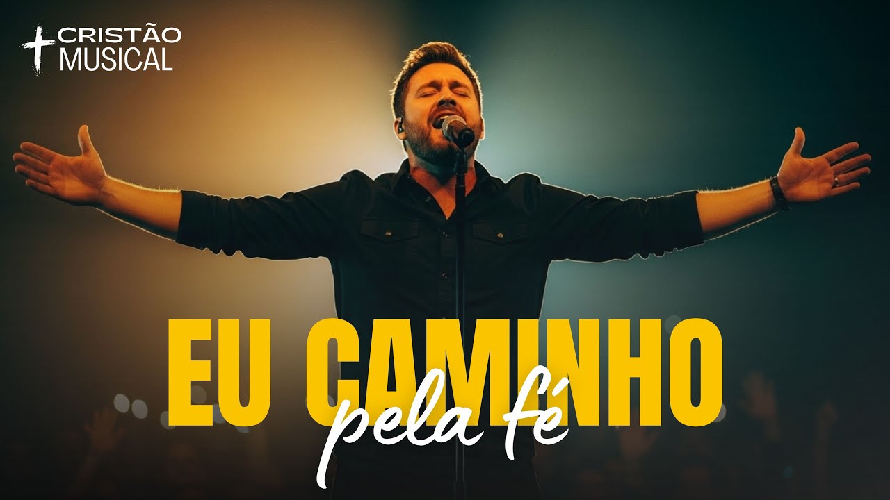 EU CAMINHO PELA FÉ | Louvor & Adoração Worship