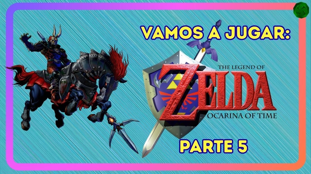 Vamos a Jugar TLoZ Ocarina of Time - Capitulo 5 - Fernangel_ewe