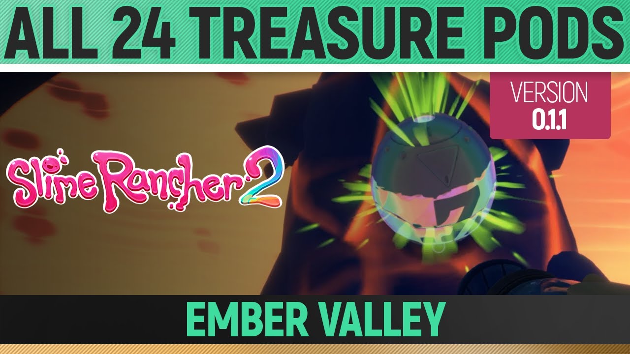 Slime Rancher 2 - All 24 Treasure Pods - Ember Valley (0.1.1)
