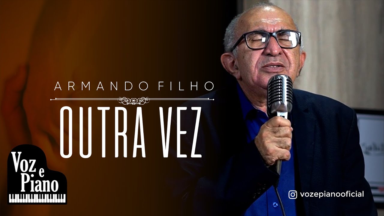 Outra Vez - Armando Filho #VozePiano (Voz e Piano)