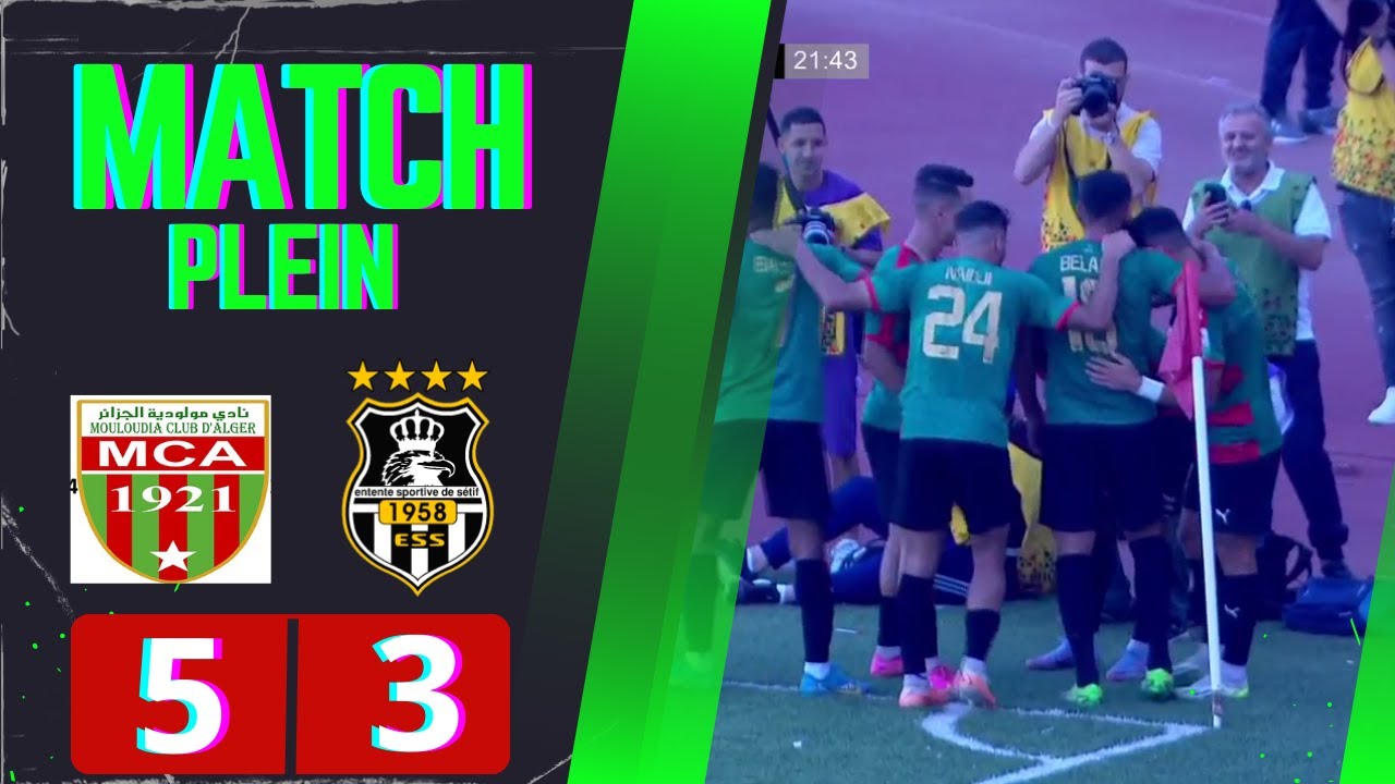MCA VS ES SÉTIF (5-3), RÉSUMÉ DU MATCH.