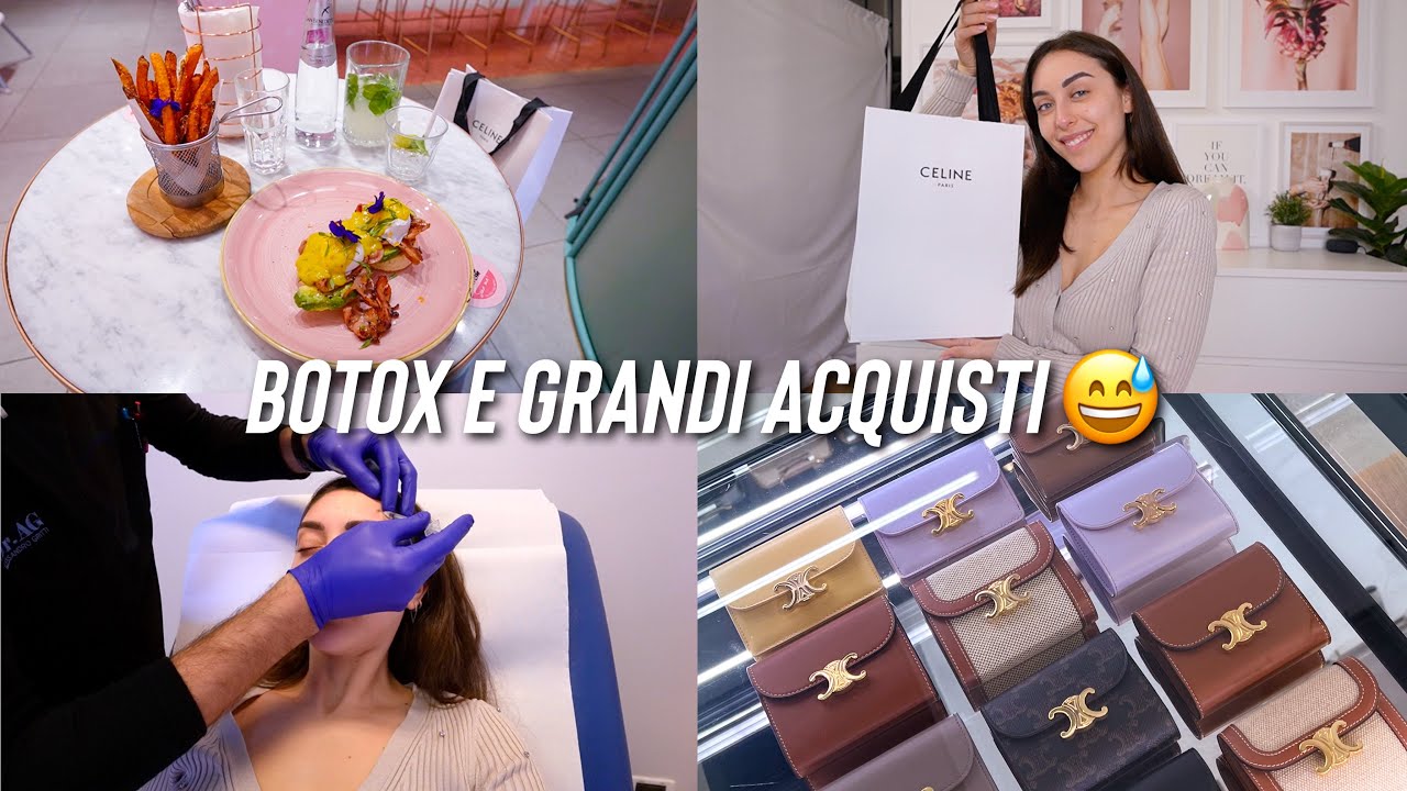 SHOPPING DA CELINE + IL MIO PRIMO BOTOX😳