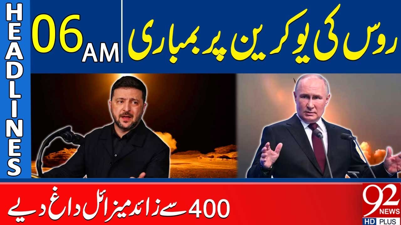 Russia Strikes 400 Missiles On Ukraine | Big News Revealed | Headlines 06 AM | 92 News HD