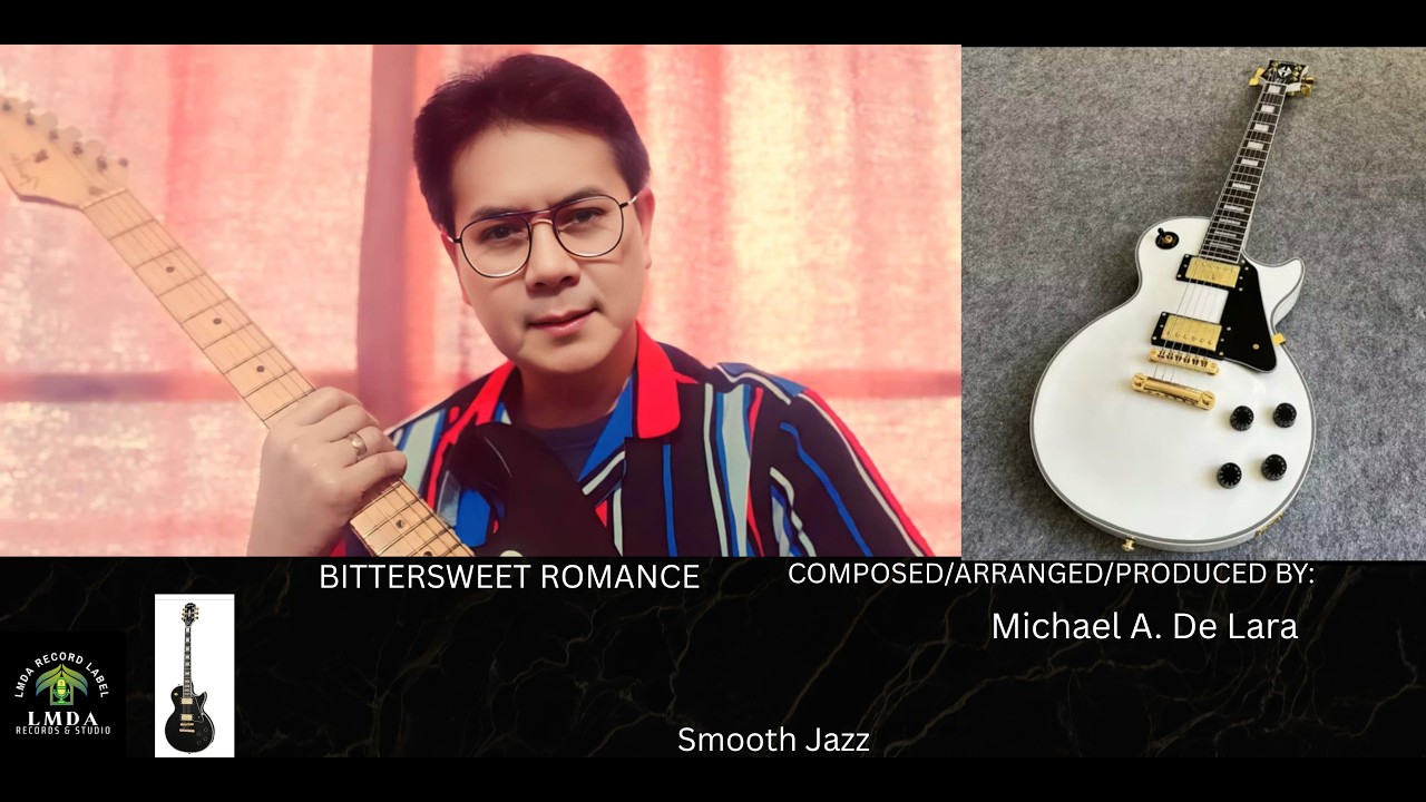 (Michael A. De Lara-BITTERSWEET ROMANCE- Smooth Jazz Love Song (Official Video)