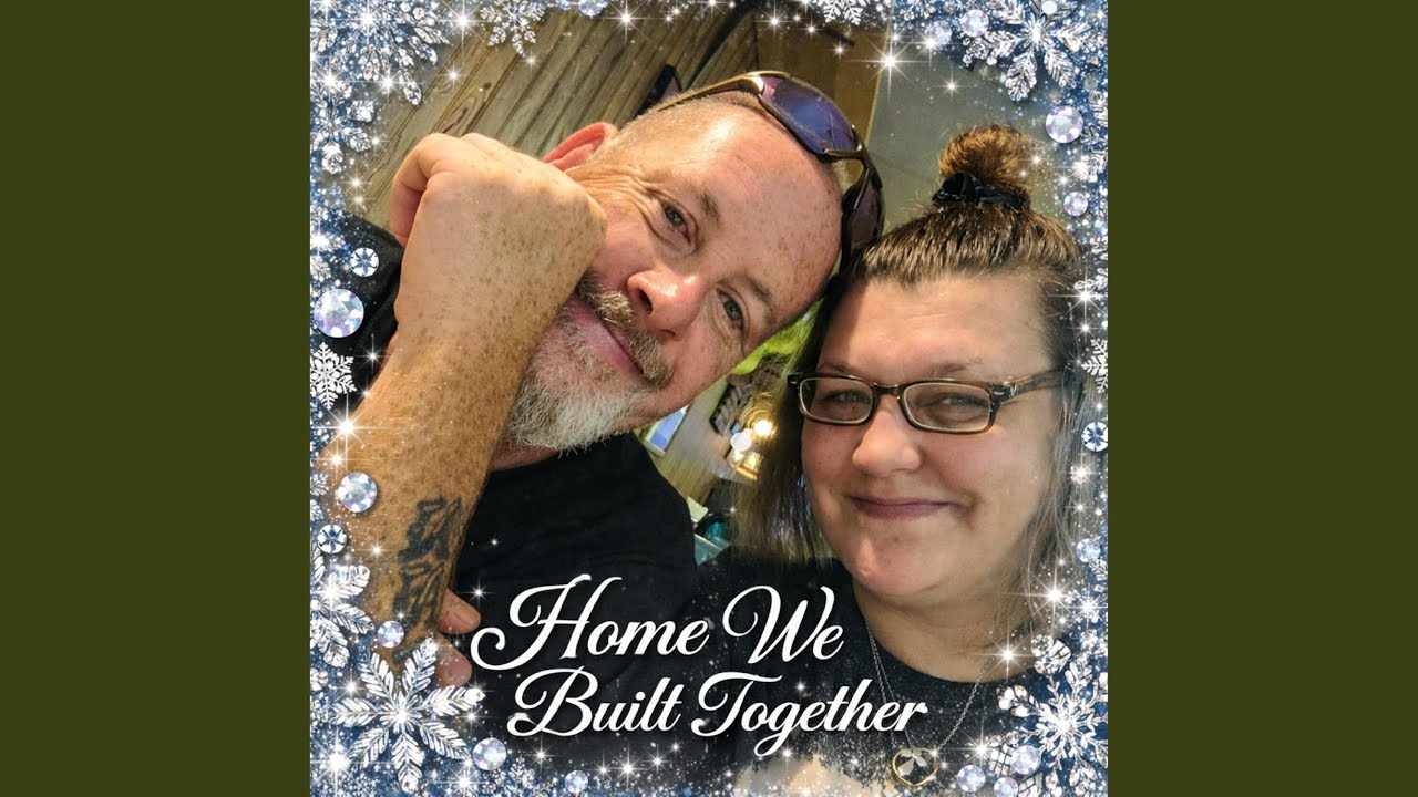 “Home We Built Together”