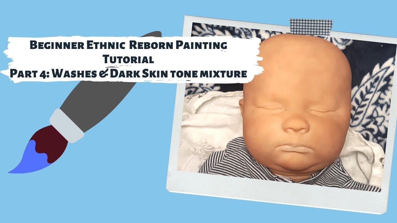 Beginner Ethnic Reborn Painting Tutorial: Part 4 ||| Washes & Dark Skin Tone Layers
