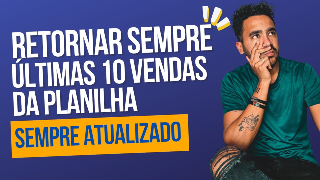 Como retornar sempre os 10 últimos registros no Excel 🚀