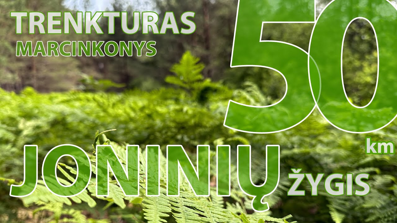 Midsummer Hike'23 | Joninių žygis'23 | 50km | Marcinkonys | Trenkturas