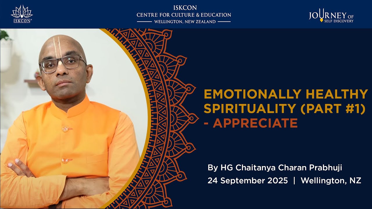 Emotionally Healthy Spirituality (Part 1) - Appreciate by HG Chaitanya Charan Prabhuji