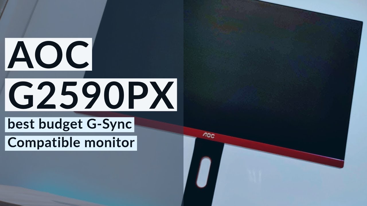 AOC G2590PX - the best budget G-Sync Compatible monitor?