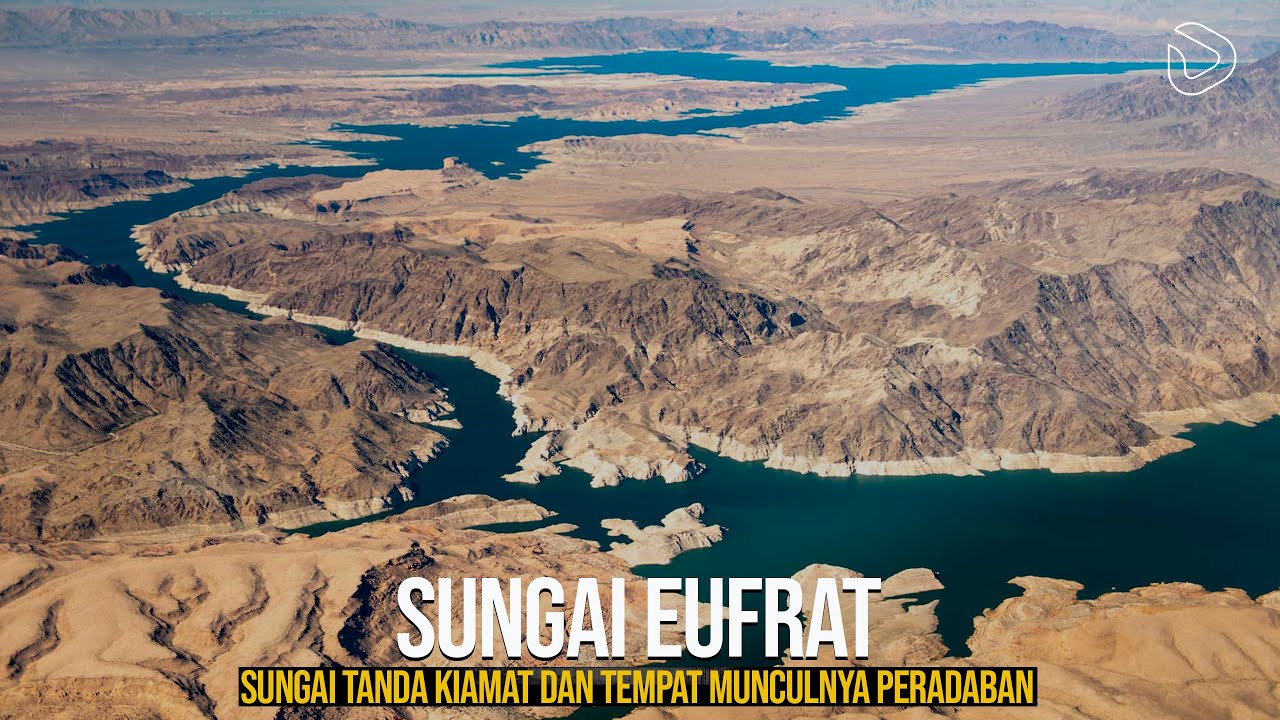 Sungai Eufrat: Tempat Munculnya Peradaban dan Tanda&nbsp;Akhir&nbsp;Zaman