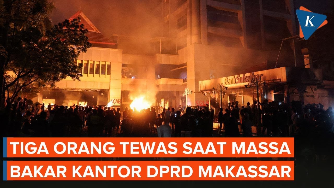 Tiga Orang Tewas Saat Kantor DPRD Makassar Dibakar Massa