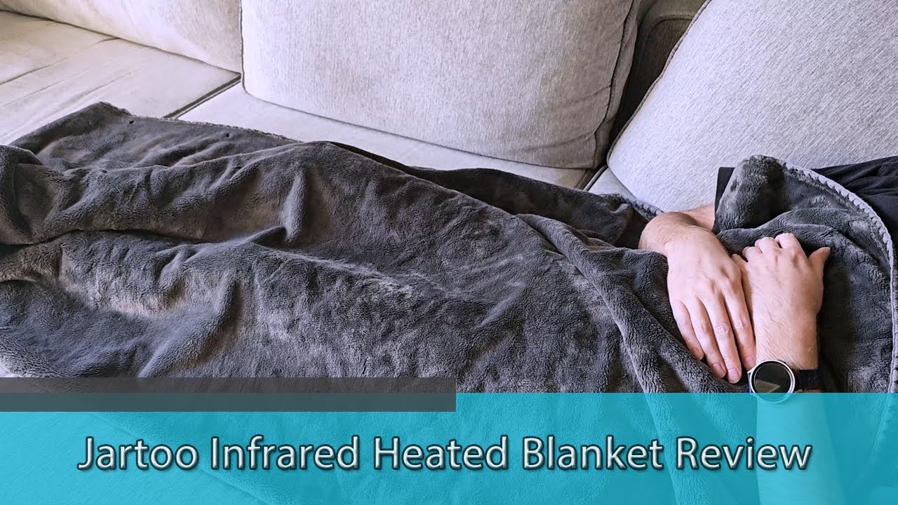Make every winter evening a warm, snuggly escape - Jartoo Infrared Heated Blanket Review