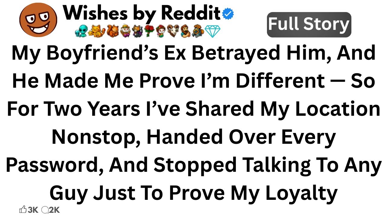 My Boyfriend’s Ex Betrayed Him, And He Made Me Prove I’m Different —