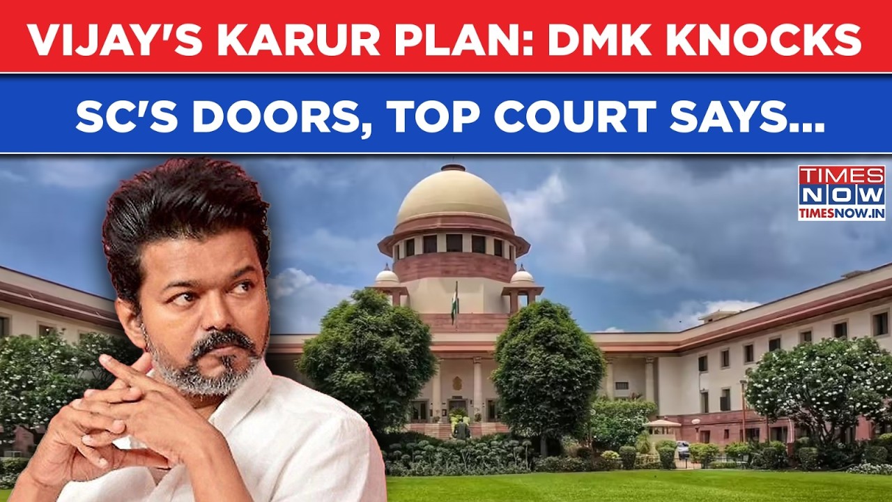 Vijay's Karur Plan Sparks Showdown In SC: DMK Withdraws Plea Against TVK As Top Court Says This