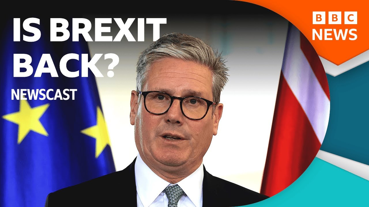 Why is the UK Prime Minister Keir Starmer talking about Brexit again? | BBC Newscast