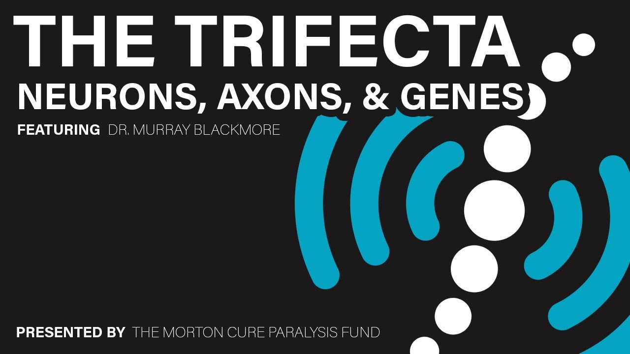 The Trifecta: Neurons, Axons, & Genes - Dr. Murray Blackmore