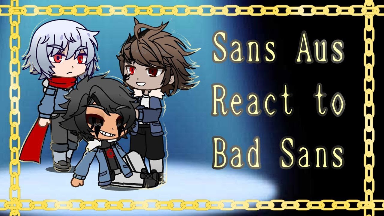Sans AU's react to Bad Sanses || X2 || Undertale Au ||  Gacha reaction