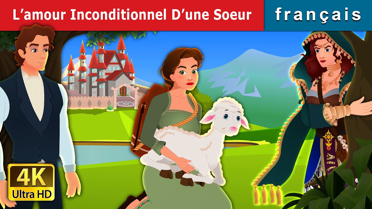 L’amour Inconditionnel D’une Soeur | Sister's Unconditional Love in French | @French Fairy Tales