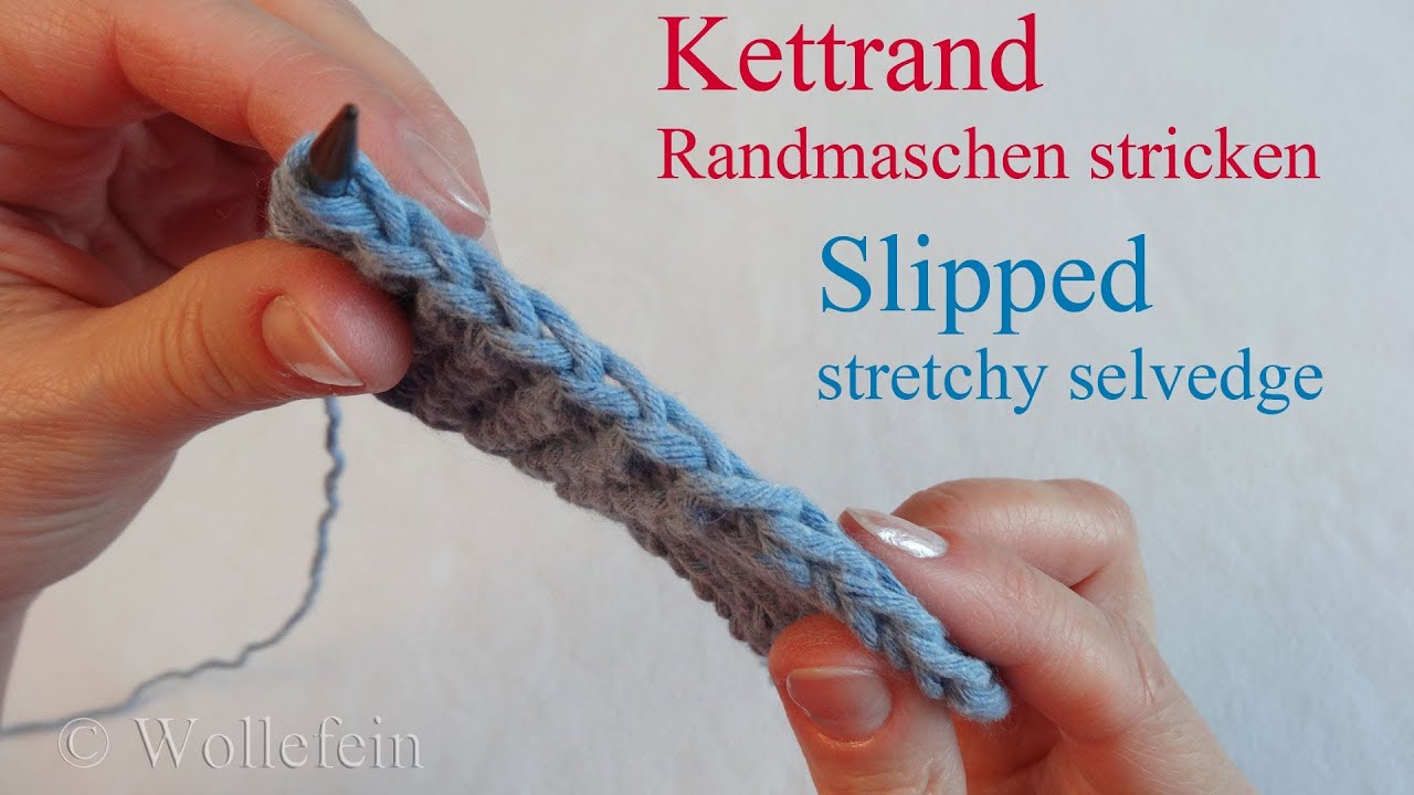 Randmaschen stricken Kettrand - Very stretchy Slipped selvedge