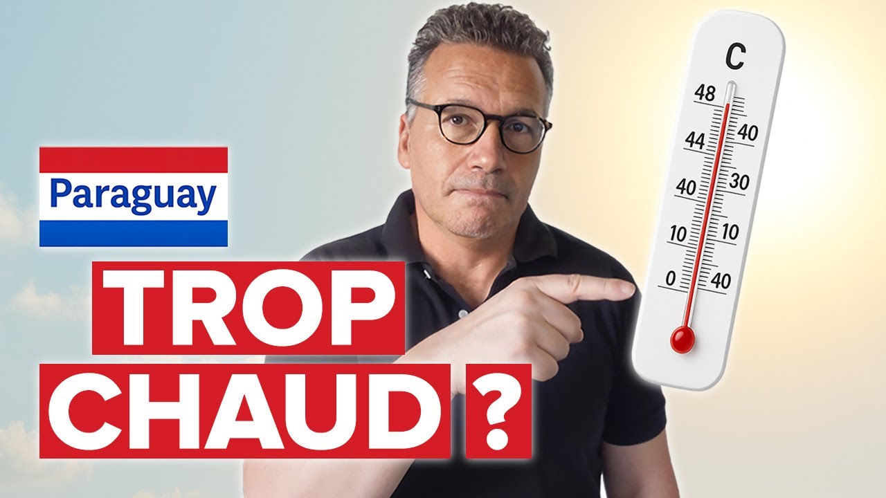 Expatriation au Paraguay : LE CLIMAT (et les températures dont personne ne parle)