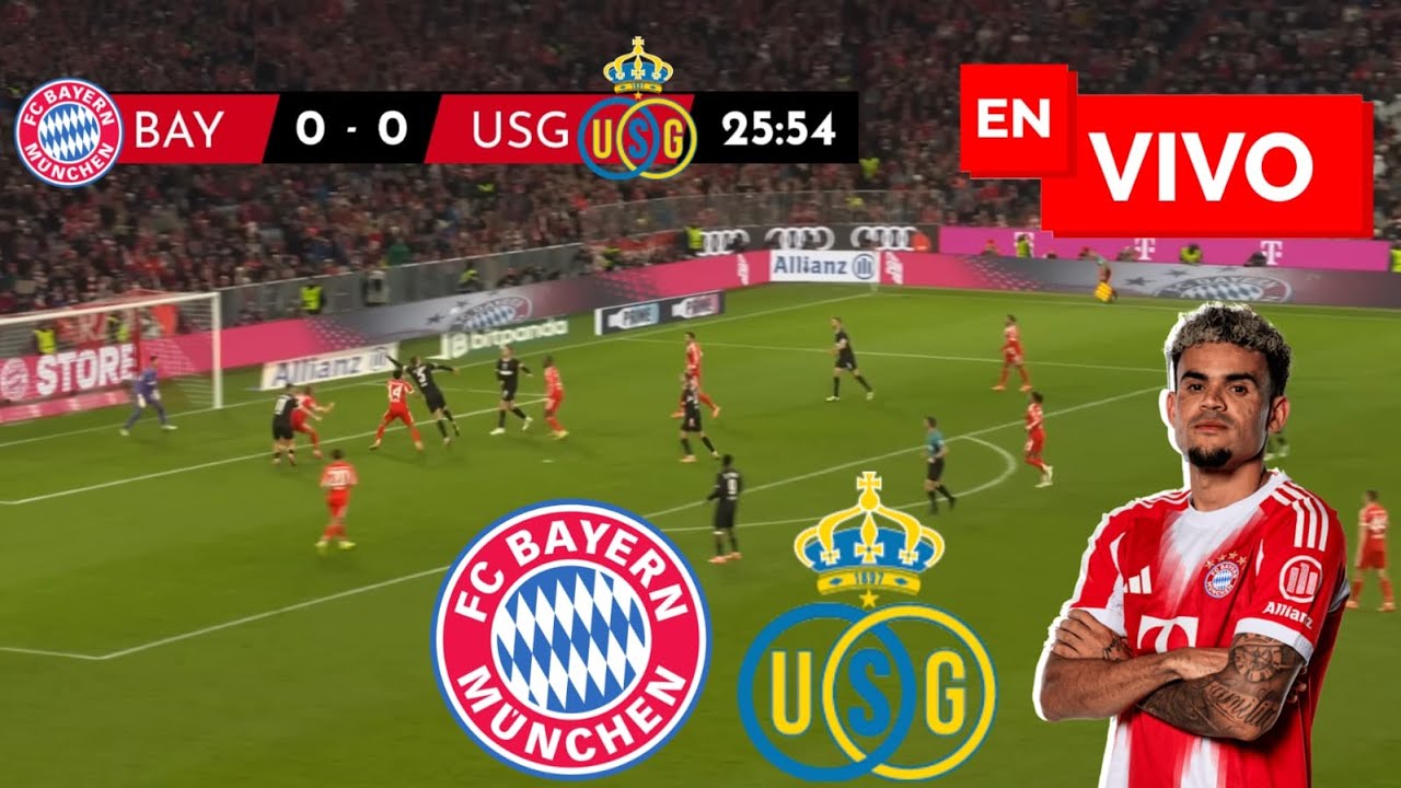 🔴 BAYERN VS UNION SAINT GILLOISE - CHAMPIONS LEAGUE - JUEGA LUIS DIAZ