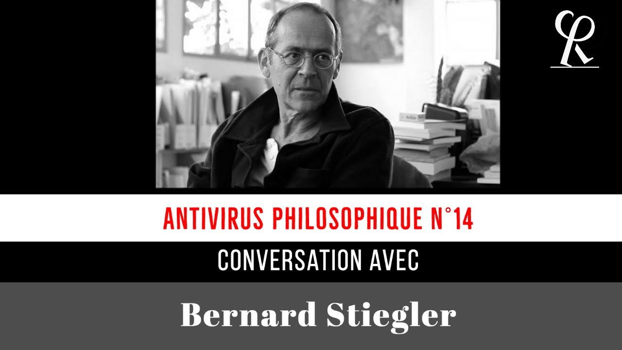 BERNARD STIEGLER // Antivirus Philosophique Nº14