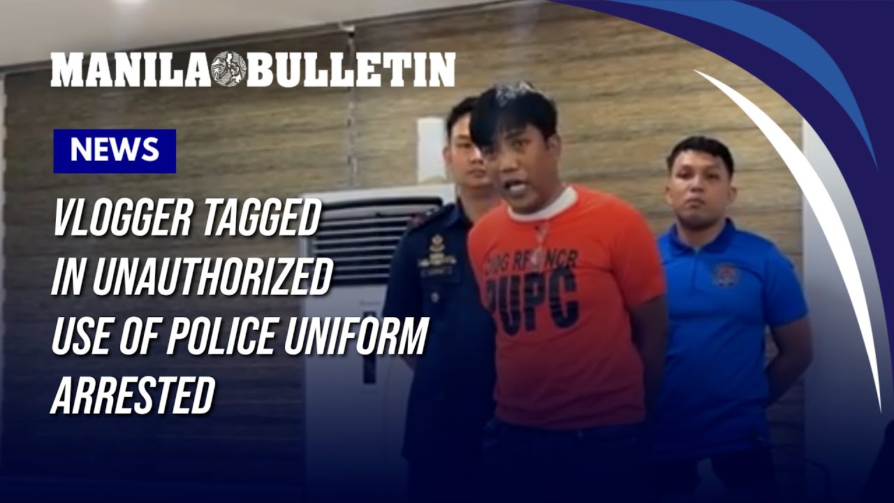 Vlogger tagged in unauthorized use of police uniform arrested