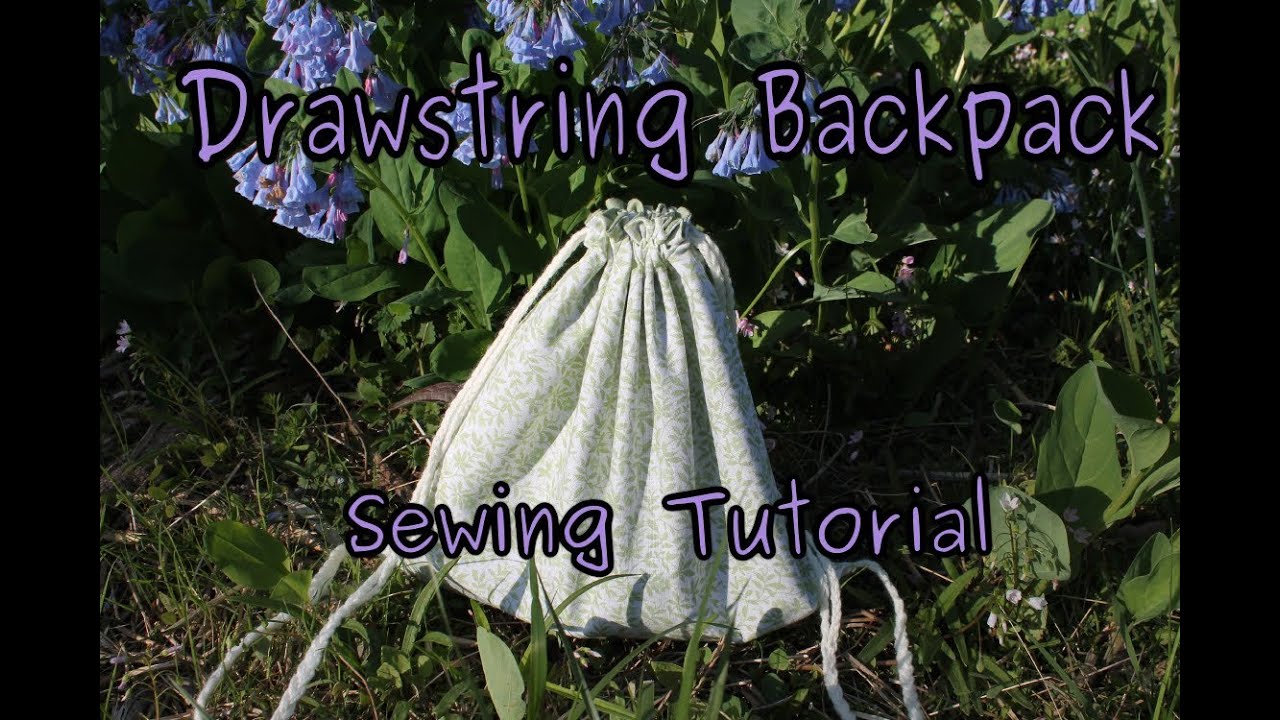 Drawstring Backpack (sewing tutorial)