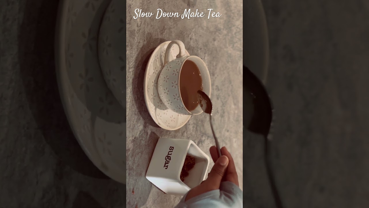 Slow Down Make Tea 