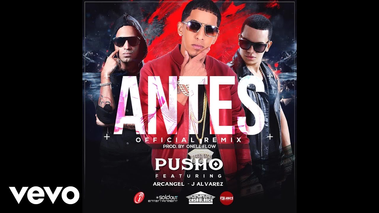 Pusho - Antes Remix ft. J Alvarez & Arcangel (Audio)